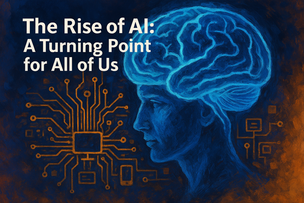 The Rise of AI: A Turning Point for All of Us
