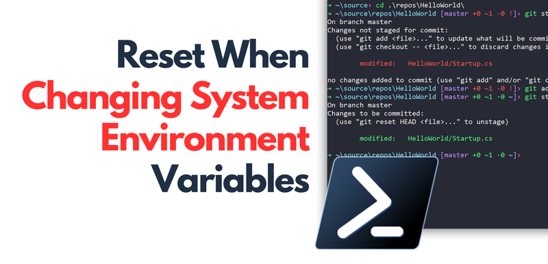 POWERSHELL: How to Reset When Changing System Environment Variables
