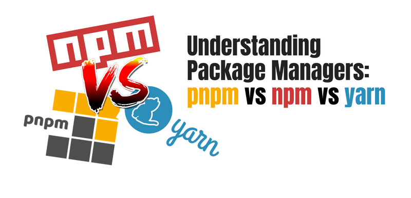 Understanding Package Managers: pnpm vs npm vs yarn