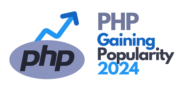 Why PHP is Gaining Popularity in 2024: The Unexpected Comeback of a Classic Language