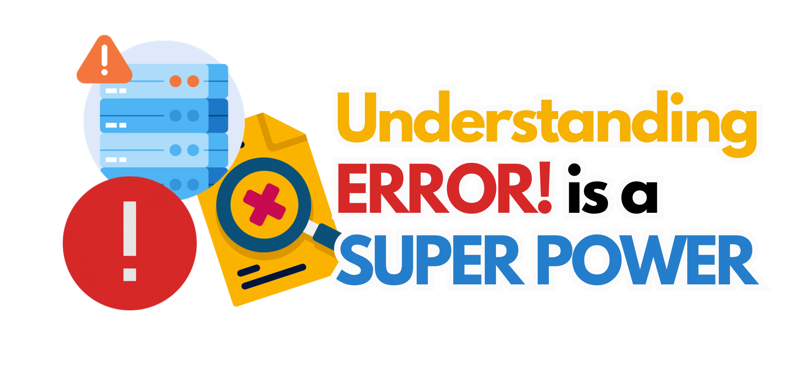 Understanding Errors is a Super Power